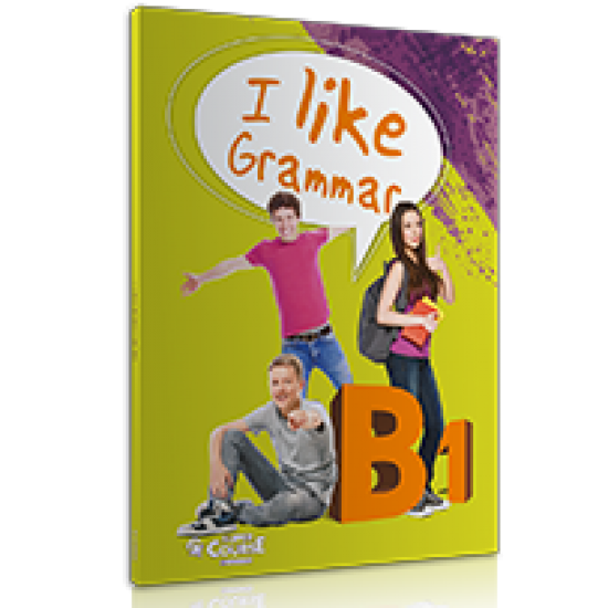 I Like English B1 - Grammar Book (Μαθητή) I Like English B1 - Grammar Book (Μαθητή)